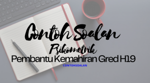 Contoh Soalan Psikometrik Pembantu Kemahiran Gred H19